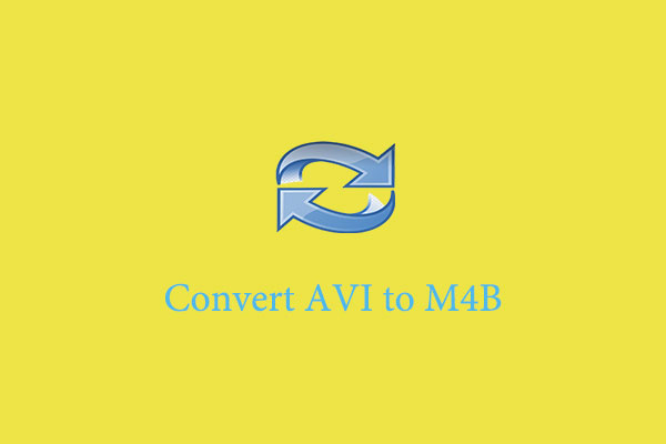 3 Easy and Free Methods to Convert AVI to M4B & Vice Versa