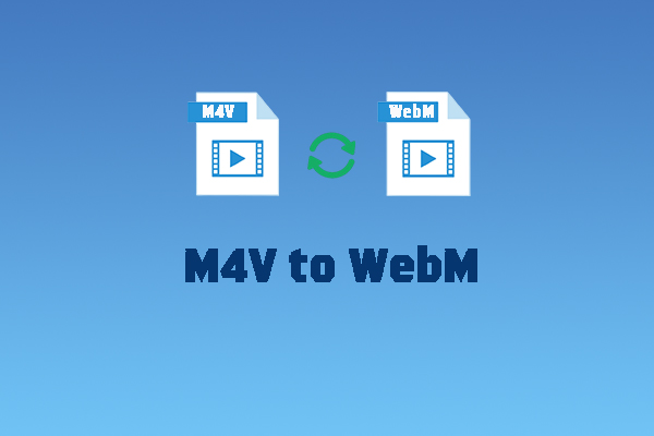 Ultimate Guide on Converting M4V to WebM in 3 Easy Ways